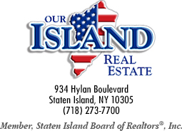 Our Island Real Estate: Staten Island Real Estate. Member, Staten Island Board of Realtors, Inc.