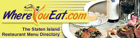 Where You Eat.com: The Staten Island Restaurant Menu Directory